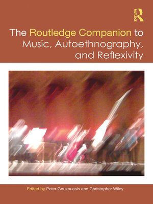 cover image of The Routledge Companion to Music, Autoethnography, and Reflexivity
